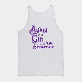 Aging is a Gift (purple) Tank Top